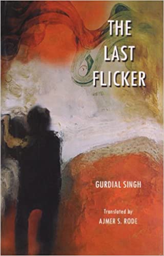 The Last Flicker by Gurdial Singh