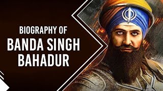 Baba Banda Singh Bahadur : Life Story