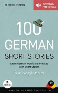 100 German Short Stories For Beginners Learn German With Short Stories