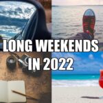 Long Weekends in 2022 to Plan Fantastic Vacations