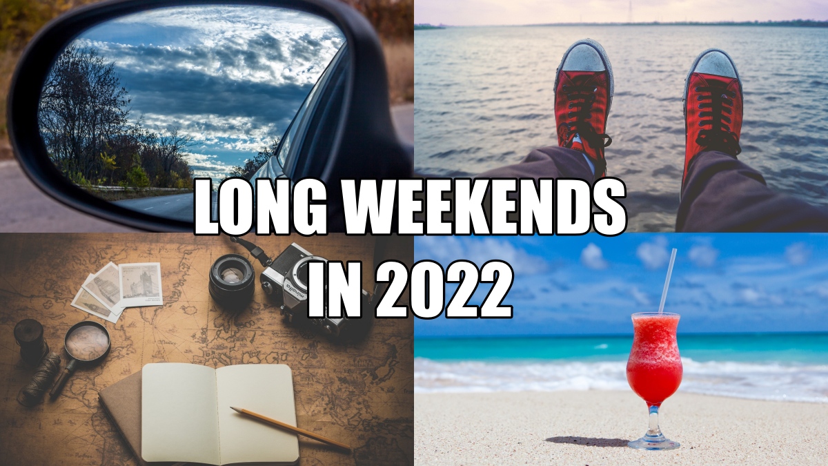 Long Weekends in 2022 to Plan Fantastic Vacations