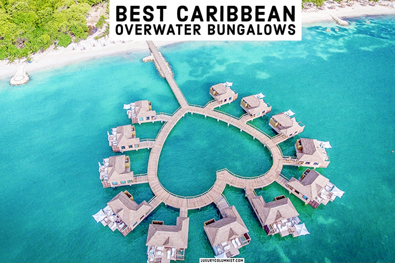 The Top 14 Overwater Bungalows in the Caribbean for 2022