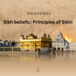 Sikh beliefs:: Principles of Sikhi