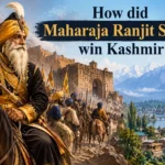 How Did Maharaja Ranjit Singh Win Kashmir?